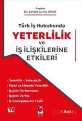 Türk İş Hukukunda Yeterlilik ve İş İlişkilerine Etkileri - Adalet Yayınevi