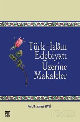 Türk-İslam Edebiyatı Üzerine Makaleler - 1
