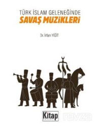 Türk İslam Geleneğinde Savaş Müzikleri - Kitap Dünyası (Konya)