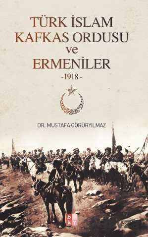 Türk İslam Kafkas Ordusu ve Ermeniler (1918) - 1