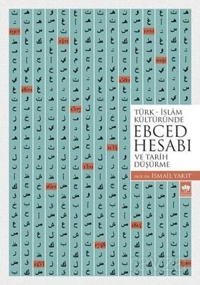 Türk-İslam Kültüründe Ebced Hesabı ve Tarih Düşürme - 1