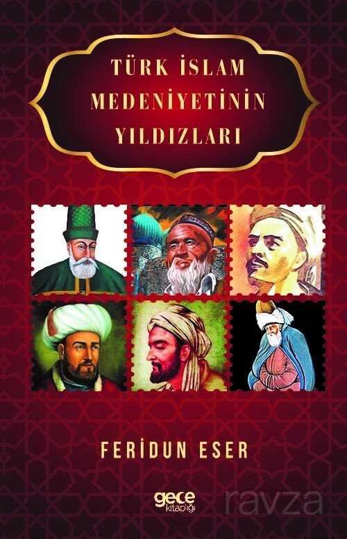 Türk İslam Medeniyetinin Yıldızları - 1