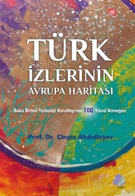 Türk İzlerinin Avrupa Haritası - 1