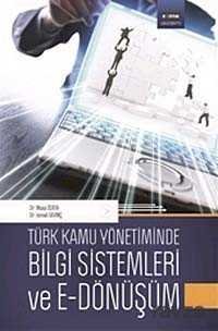 Türk Kamu Yönetiminde Bilgi Sistemleri ve E-Dönüşüm - 1