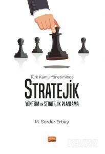 Türk Kamu Yönetiminde Stratejik Yönetim ve Stratejik Planlama - 1