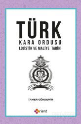Türk Kara Ordusu Lojistik ve Maliye Tarihi - Orient Yayınları