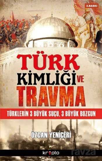 Türk Kimliği ve Travma - 1
