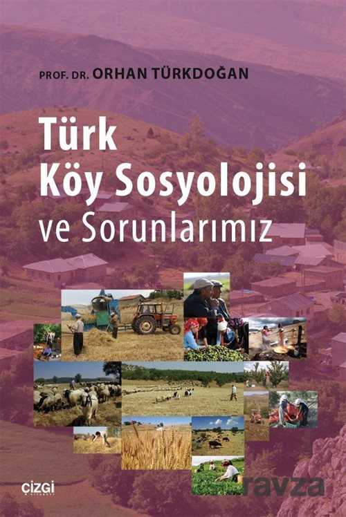 Türk Köy Sosyolojisi ve Sorunlarımız - Çizgi Kitabevi