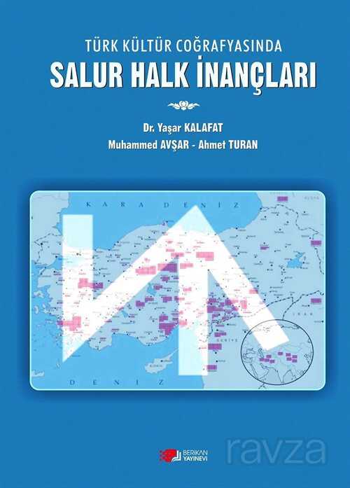 Türk Kültür Coğrafyasında Salur Halk İnançları - Berikan Yayınevi