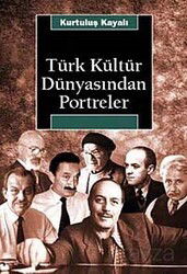 Türk Kültür Dünyasından Portreler - İletişim Yayınları