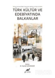 Türk Kültür ve Edebiyatında Balkanlar - Paradigma Akademi Yayınları (Edirne)