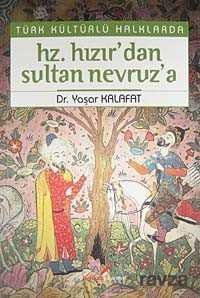 Türk Kültürlü Halklarda Hz. Hızır'dan Sultan Nevruz'a - 1