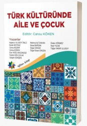 Türk Kültüründe Aile ve Çocuk - Eğiten Kitap