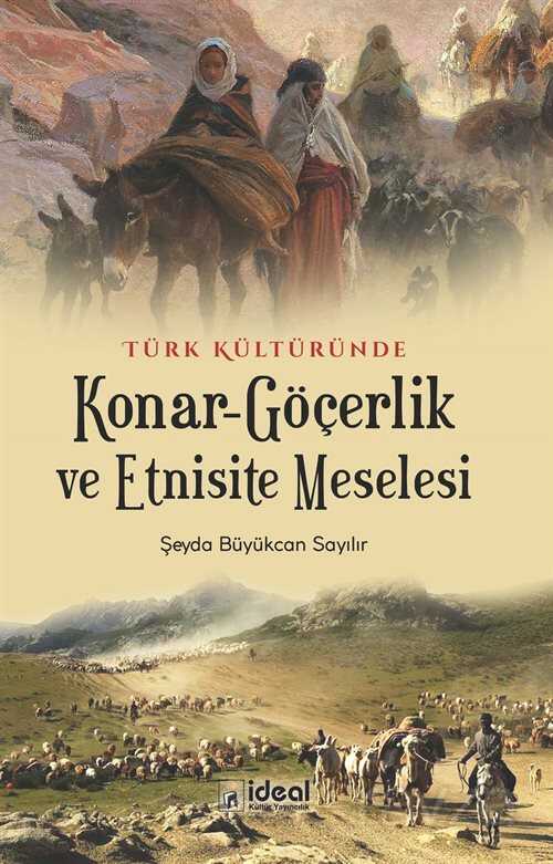 Türk Kültüründe Konar-Göçerlik ve Etnisite Meselesi - İdeal Kültür Yayıncılık - Ders Kitapları