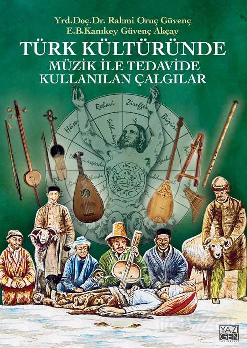 Türk Kültüründe Müzik İle Tedavide Kullanılan Çalgılar - Yazıgen Yayıncılık