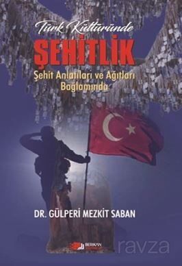 Türk Kültüründe Şehitlik - 1