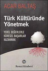 Türk Kültüründe Yönetmek - Remzi Kitabevi