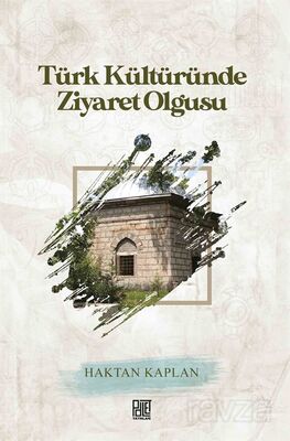 Türk Kültüründe Ziyaret Olgusu - 1