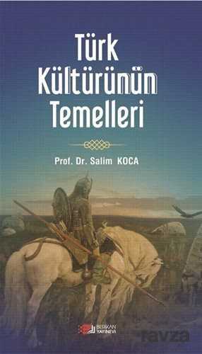 Türk Kültürünün Temelleri - Berikan Yayınevi
