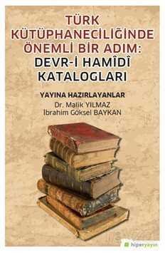 Türk Kütüphaneciliğinde Önemli Bir Adım: Devr-i Hamidi Katalogları - 1