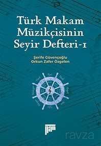 Türk Makam Müzikçisinin Seyir Defteri 1 - 1