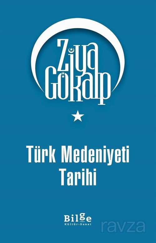 Türk Medeniyeti Tarihi - Bilge Kültür Sanat
