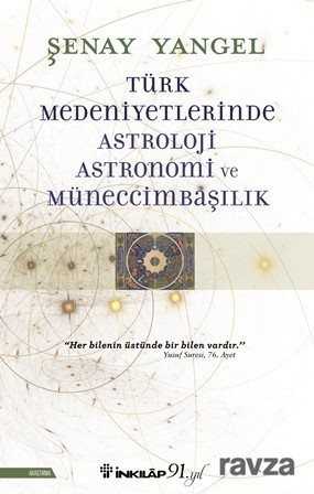 Türk Medeniyetlerinde Astroloji, Astronomi ve Müneccimbaşılık - İnkılap Kitabevi