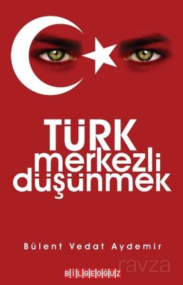 Türk Merkezli Düşünmek - 1