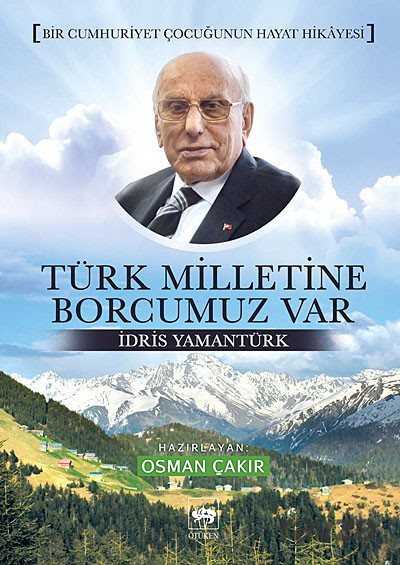 Türk Milletine Borcumuz Var - Ötüken Neşriyat