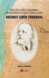 Türk Milliyetçiliği Bağlamında Bir Mütefekkir ve Devlet Adamı Mehmet Emin Yurdakul - Berikan Yayınevi