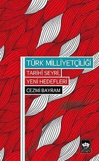 Türk Milliyetçiliği Tarihi Seyri, Yeni Hedefleri - 1
