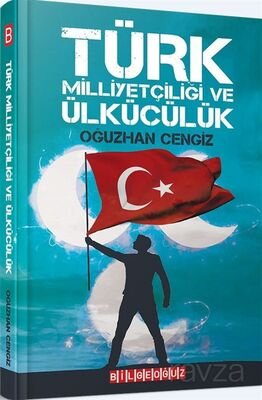 Türk Milliyetçiliği ve Ülkücülük - 1