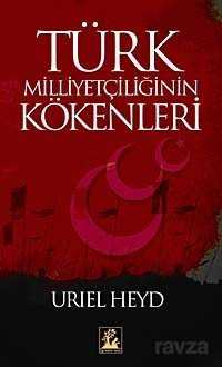 Türk Milliyetçiliğinin Kökenleri - İlgi Kültür Sanat Yayınları