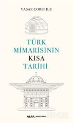 Türk Mimarisinin Kısa Tarihi - Alfa Yayınları