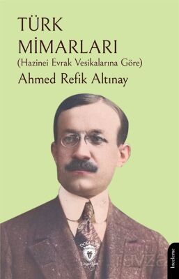 Türk Mimarları (Hazinei Evrak Vesikalarına Göre) - 1