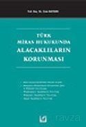 Türk Miras Hukukunda Alacaklıların Korunması - 1