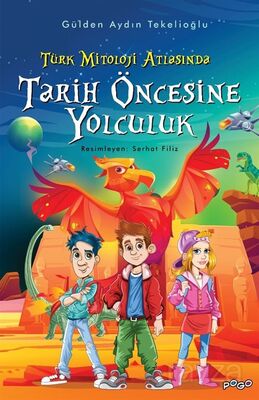 Türk Mitoloji Atlasında Tarih Öncesine Yolculuk - 1