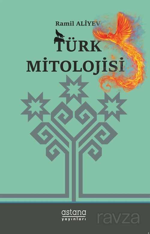 Türk Mitolojisi - Astana Yayınları