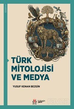 Türk Mitolojisi ve Medya - 1