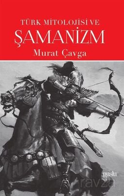 Türk Mitolojisi ve Şamanizm - 1