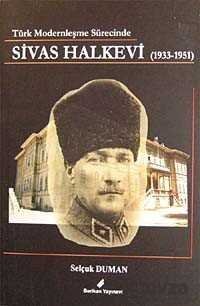 Türk Modernleşme Sürecinde Sivas Halkevi (1933-1951) - 1
