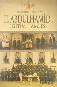 Türk Modernleşmesi ve II.Abdülhamid'in Eğitim Hamlesi - 1