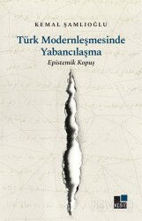 Türk Modernleşmesinde Yabancılaşma - Kesit Yayınları