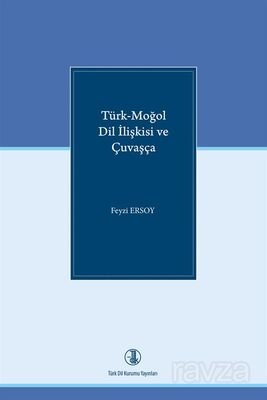 Türk-Moğol Dil İlişkisi ve Çuvaşça - 1