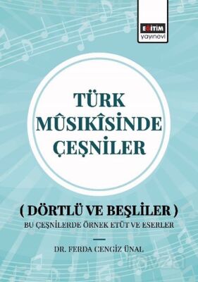 Türk Mûsıkîsinde Çeşniler (Dörtlü ve Beşliler) Bu Çeşnilerde Örnek Etüt ve Eserler - 1