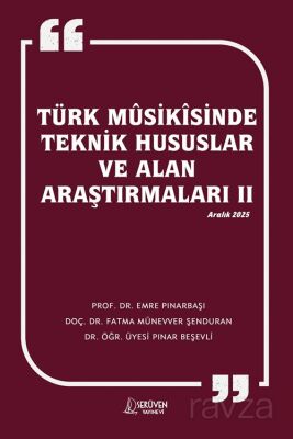 Türk Mûsikîsinde Teknik Hususlar ve Alan Araştırmaları II - 1