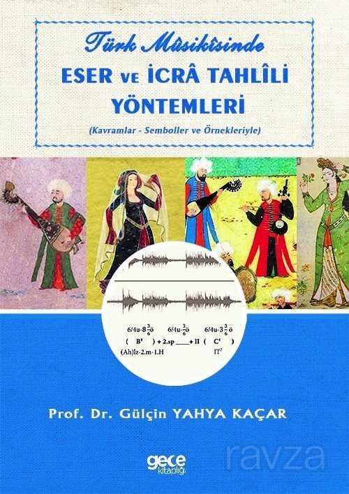 Türk Musikisinde Eser ve İcra Tahlili Yöntemleri - Gece Kitaplığı