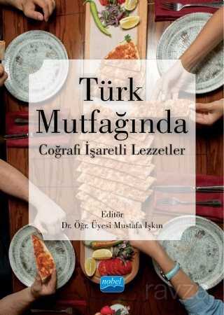 Türk Mutfağında Coğrafi İşaretli Lezzetler - Nobel Yayın Dağıtım