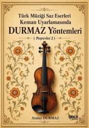 Türk Müziğe Saz Eserleri Keman Uyarlamasında Durmaz Yöntemleri - Gece Kitaplığı
