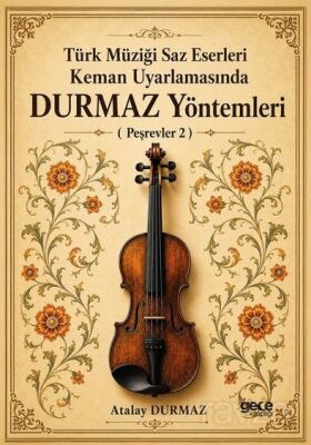 Türk Müziğe Saz Eserleri Keman Uyarlamasında Durmaz Yöntemleri - 1